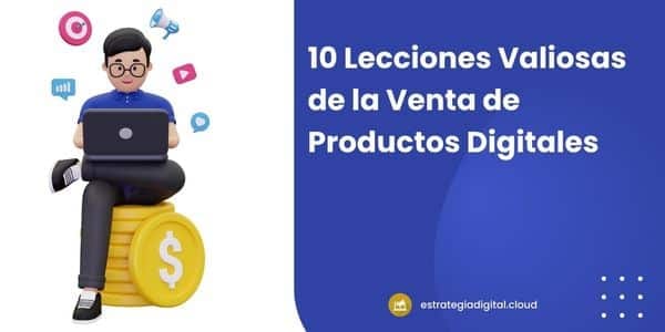 10 lecciones valiosas de la venta de productos digitales