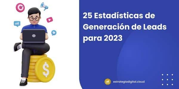 25 estadisticas de generacion de leads para 2023