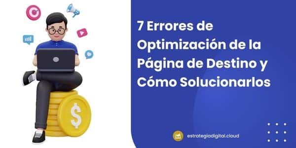 7 errores de optimizacion de la pagina de destino y como solucionarlos