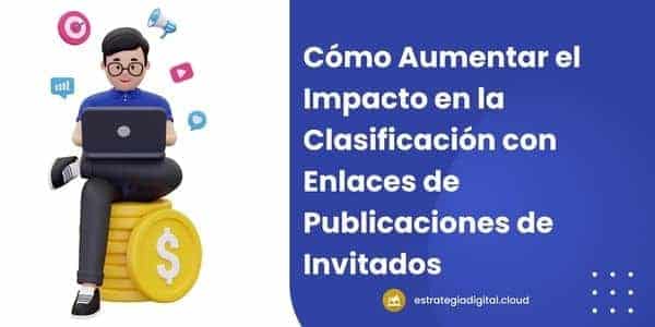 como aumentar el impacto en la clasificacion con enlaces de publicaciones de invitados 2