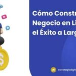 Cómo Construir un Negocio en Línea para el Éxito a Largo Plazo