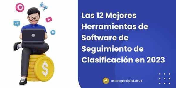 las 12 mejores herramientas de seguimiento de clasificacion en 2023