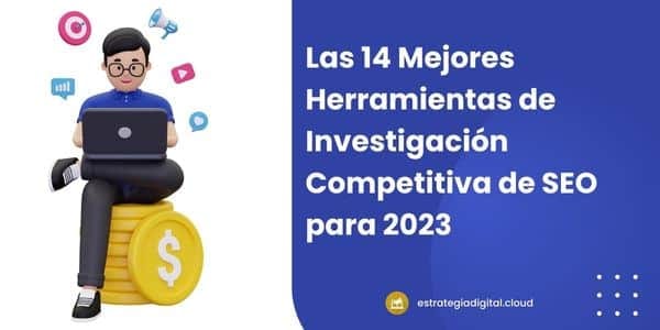 las 14 mejores herramientas de investigacion de competidores de seo para 2023