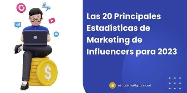 las 20 principales estadisticas de marketing de influencers para 2023