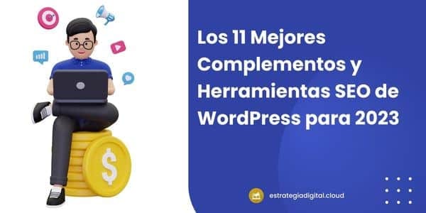 los 11 mejores complementos y herramientas seo de wordpress para 2023