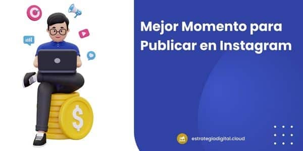 mejor momento para publicar en instagram